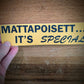 Mattapoisett it's Special Sticker